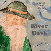 Speed the Plough - River Dave