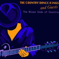 The Country Dance Kings - The Blues Side of Country