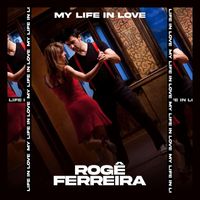 Rogê Ferreira - My Life in Love (Live)