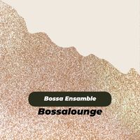 Bossa Ensamble - Bossalounge