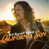 Ted Russell Kamp - California Son