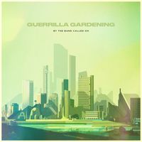 The Band Called Oh - Guerilla Gardening