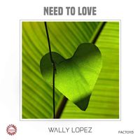 Wally Lopez - Need to Love