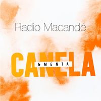 Radio Macandé - Canela y Menta