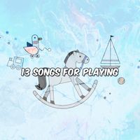 Songs For Children - 13 Songs For Playing