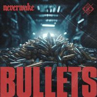 NeverWake - Bullets