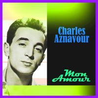 Charles Aznavour - Mon Amour
