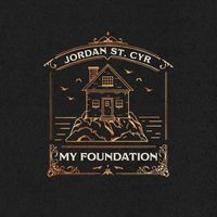 Jordan St. Cyr - My Foundation