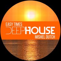 Mishel Dutch - Easy Times