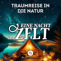 Marco Neumann - Traumreise in die Natur: Eine Nacht im Zelt