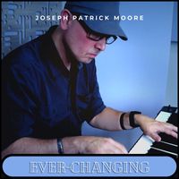 Joseph Patrick Moore - Ever-Changing