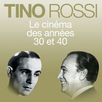 Tino Rossi - Le cinéma des années 30 et 40