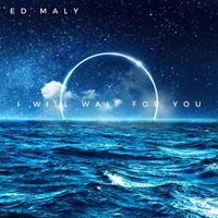 Ed Maly - I Will Wait for You