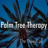 The Daisy Cull - Palm Tree Therapy