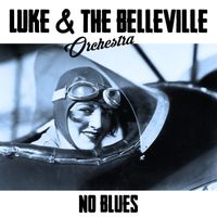 Luke & The Belleville Orchestra - No Blues