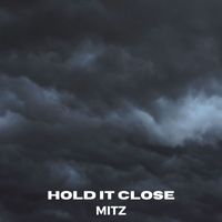 Mitz - Hold It Close