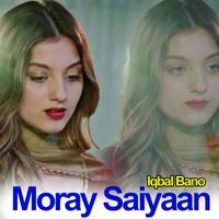 Iqbal Bano - Moray Saiyaan