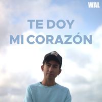 WAL - Te Doy Mi Corazón