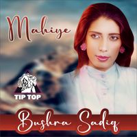 Bushra Sadiq - Mahiye