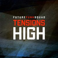 Future Funk Squad - Tensions High