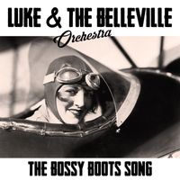 Luke & The Belleville Orchestra - The Bossy Boots Song