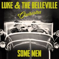 Luke & The Belleville Orchestra - Some Men