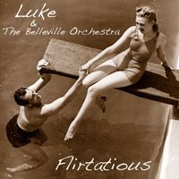 Luke & The Belleville Orchestra - Flirtatious