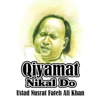 Ustad Nusrat Fateh Ali Khan - Qiyamat Nikal do