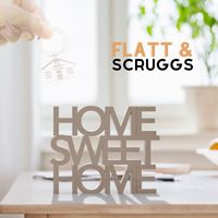 Flatt & Scruggs - Home Sweet Home