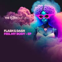 Flash & Dash - Feel My Body - EP