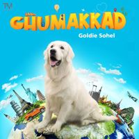 Goldie Sohel - Ghumakkad