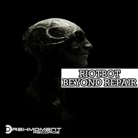 Riotbot - Beyond Repair
