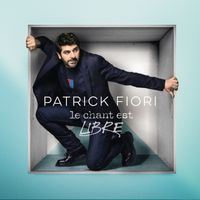 Patrick Fiori - Le chant est libre
