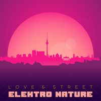 Elektro Nature - Love & Street