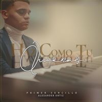 Alexander Ortiz - Haz Como Tu Quieras