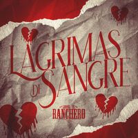 Leonel El Ranchero - Lagrimas de Sangre