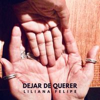 Liliana Felipe - Dejar de Querer