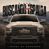 Leonel El Ranchero - Sigan Buscando la Espalda