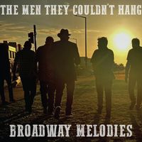The Men They Couldn't Hang - Broadway Melodies