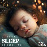 Baby Lullaby - Glistening Sleep Elements