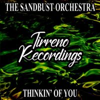 The Sandbust Orchestra - Thinkin' of You