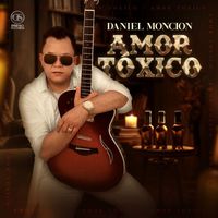 Daniel Moncion - Amor Tóxico