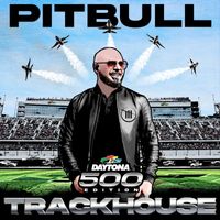 Pitbull - Trackhouse (Daytona 500 Edition) (Explicit)