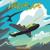 Tsunami - Aeroplane