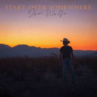 Jon Wolfe - Start over Somewhere
