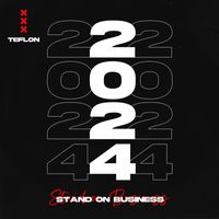 Teflon - 2024 (Stand on Business)