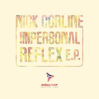 Nick Corline - Impersonal Reflex EP