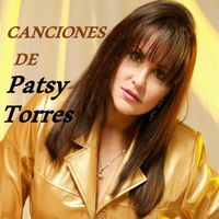 Patsy Torres - Canciones De Patsy Torres