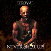 Percival - Never Shut Up (Explicit)