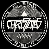Christmas - Ain't Winning in this City
